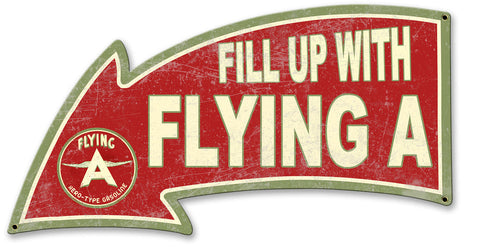 Fill Up With Flying A Arrow Metal Sign
