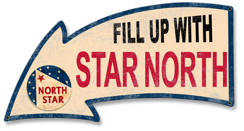 Fill Up With North Star Arrow Metal Sign