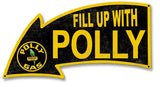 Fill Up With Polly Gas Arrow Metal Sign