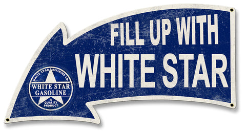 Fill Up With White Star Gasoline Arrow Metal Sign