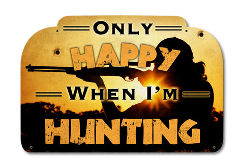 Only Happy Hunting Vintage Sign Metal Sign