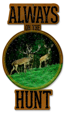 Always On The Hunt Vintage Sign Metal Sign