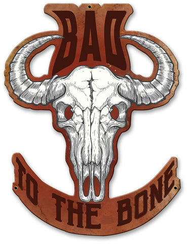 Bad To The Bone Vintage Sign Metal Sign