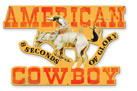 American Cowboy 8 Seconds Of Glory Vintage Sign Metal Sign