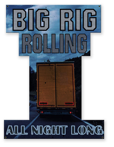 Big Rig Rolling All Night Long Vintage Sign Metal Sign
