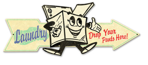 Laundry Drop Pants Here Arrow Grunge Vintage Sign Metal Sign