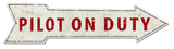 Pilot On Duty Arrow Vintage Sign Metal Sign