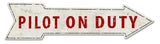 Pilot On Duty Arrow Vintage Sign Metal Sign