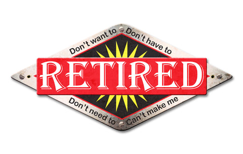 Retired Don't Want To Vintage Sign Metal Sign