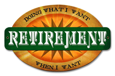 Retirement Doing What I Want Vintage Sign Metal Sign