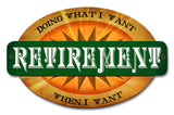 Retirement Doing What I Want Vintage Sign Metal Sign