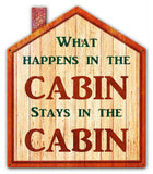 What Happens In The Cabin Metal Sign