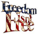 Freedom Isn't Free Metal Sign