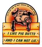 I Like Pig Butts Metal Sign