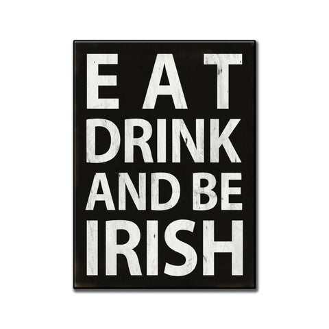 Eat, Drink And Be Irish Vintage Sign Metal Sign
