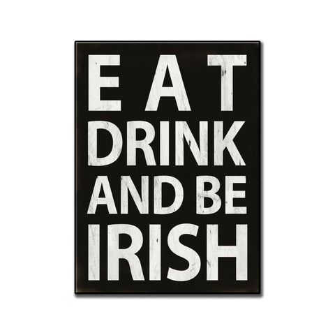 Eat,-Drink-And-Be-Irish-Vintage-Sign-Metal-Sign