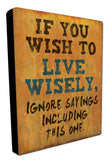 Live Wisely Vintage Sign Metal Sign