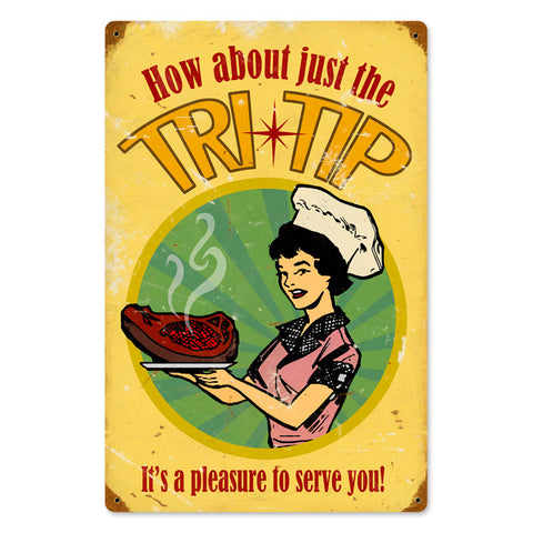 Just The Tri Tip Vintage Sign Metal Sign