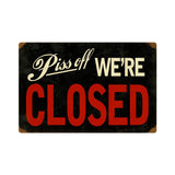 Piss Off We'Re Closed Vintage Sign Metal Sign