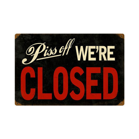 Piss Off We'Re Closed Vintage Sign Metal Sign