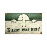Kilroy Was Here Vintage Sign Metal Sign