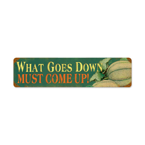 What Goes Down Vintage Sign Metal Sign