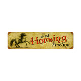 Just Horsing Vintage Sign Metal Sign