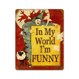 In My World Vintage Sign Metal Sign