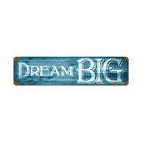 Dream Big Vintage Sign Metal Sign
