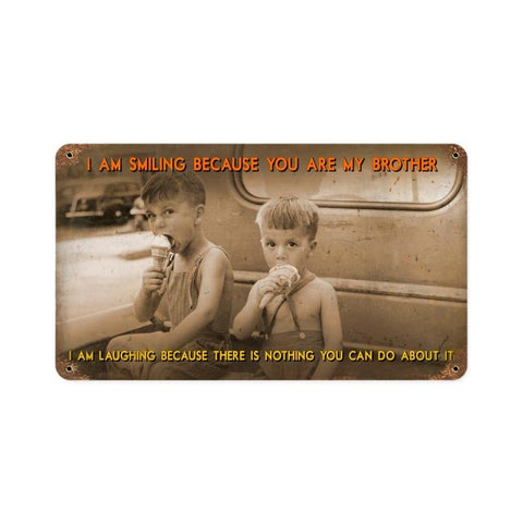 Smiling My Brother Vintage Sign Metal Sign