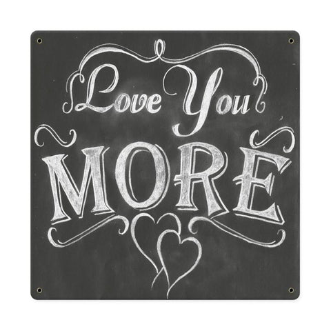 Love You More Vintage Sign Metal Sign
