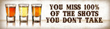 You Miss The Shots Metal Sign