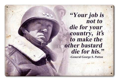 Not To Die  General George S. Patton Quote Vintage Sign Metal Sign