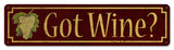 Got Wine Vintage Sign Metal Sign