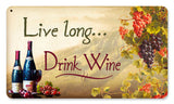 Live Long Wine Vintage Sign Metal Sign