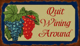 Quit Wining Vintage Sign Metal Sign