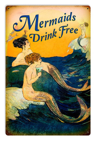 Mermaids Drink Free Metal Sign