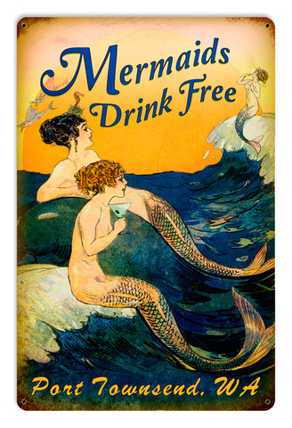 Mermaids Drink Free Port Townsend, Wa Vintage Sign Metal Sign