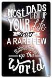 Most Dads Light Up Your Life Vintage Sign Metal Sign