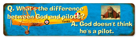 God Doesn't Think He's A Pilot Metal Sign
