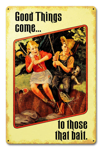 Good Things Bait Metal Sign