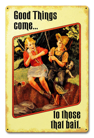 Good Things Bait Metal Sign
