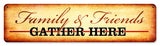 Family and Friends Vintage Sign Metal Sign