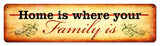 Home Is Where Your Family Is Vintage Sign Metal Sign
