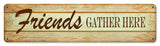 Friends Gather Here Vintage Sign Metal Sign