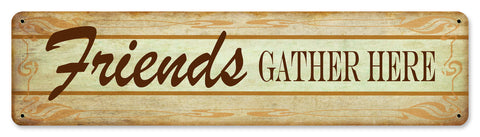 Friends Gather Here Vintage Sign Metal Sign