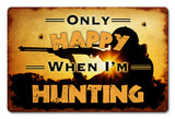 Only Happy Hunting Vintage Sign Metal Sign
