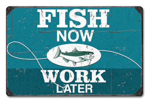 Fish Now Work Later Vintage Sign Metal Sign