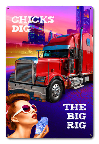 Chicks Dig The Big Rig Vintage Sign Metal Sign