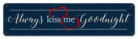 Always Kiss Me Goodnight Vintage Sign Metal Sign